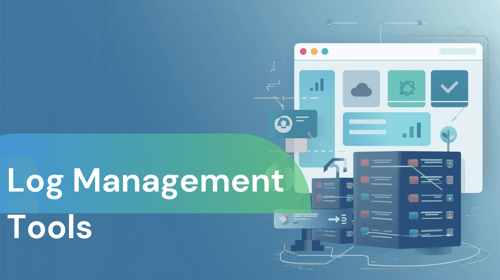 Top Log Management Tools (Compared & Reviewed)