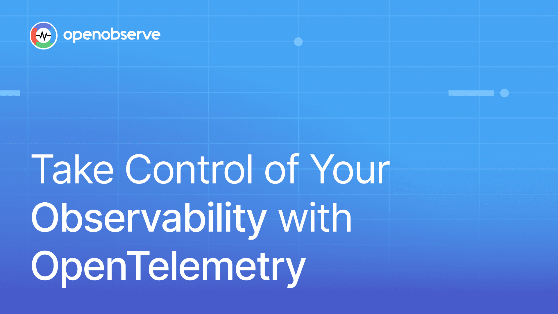 Take Control of Your Observability with OpenTelemetry