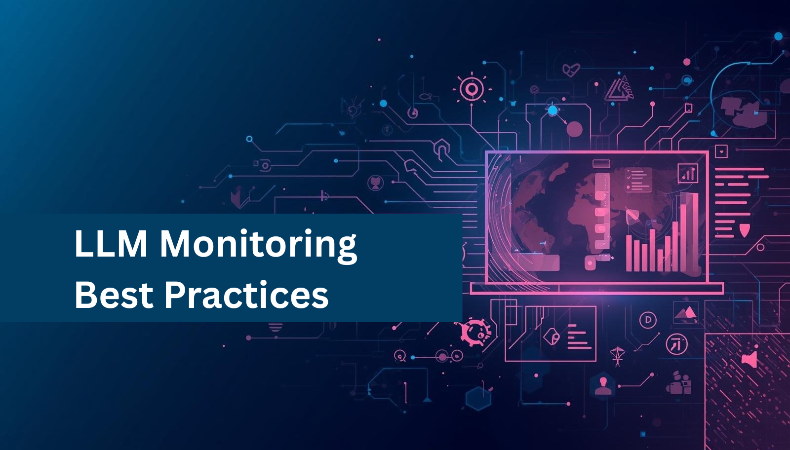 LLM Monitoring Best Practices: The Complete Guide for 2026