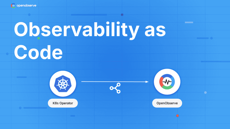 Introducing the OpenObserve Kubernetes Operator: Observability as Code