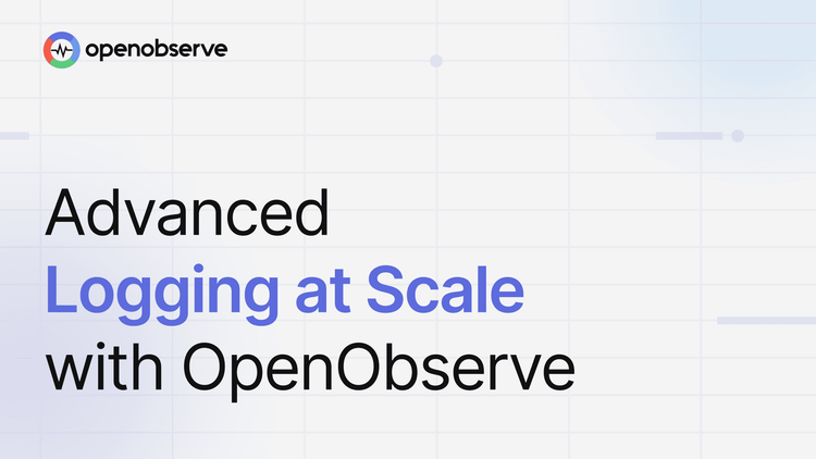 Advanced Logging at Scale with OpenObserve