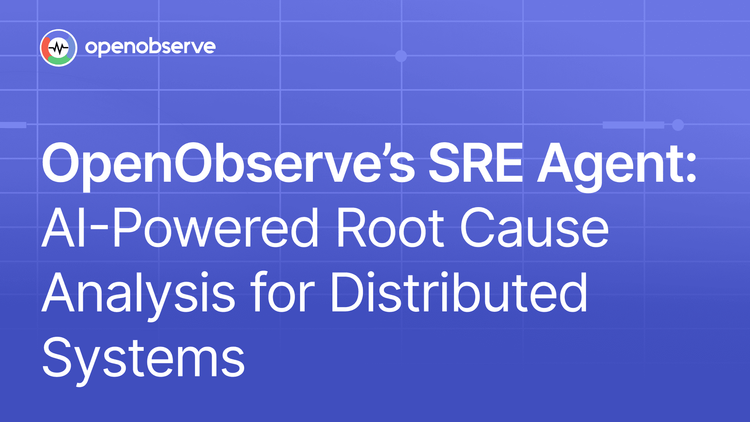 OpenObserve's SRE Agent: AI-Powered Root Cause Analysis for Distributed Systems