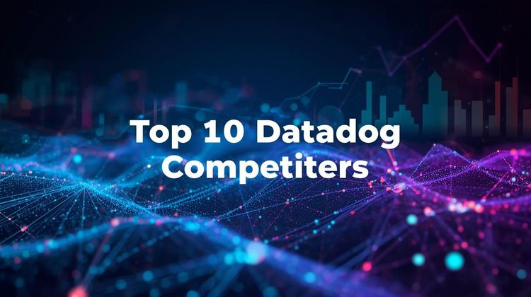 Top 10 Datadog Competitors in 2026: In-Depth Comparison for DevOps & SRE Teams