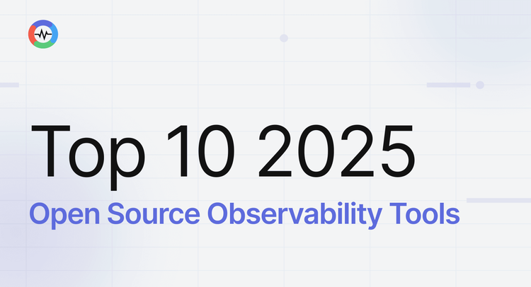 Top 10 Open Source Observability Tools in 2025
